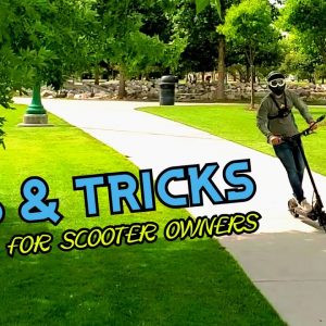 Tips and Tricks for Electric Scooter Owners