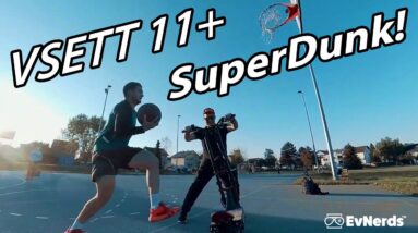 VSETT 11+ ELECTRIC SCOOTER SuperDunk! / Weekend with E-Scooters and friends